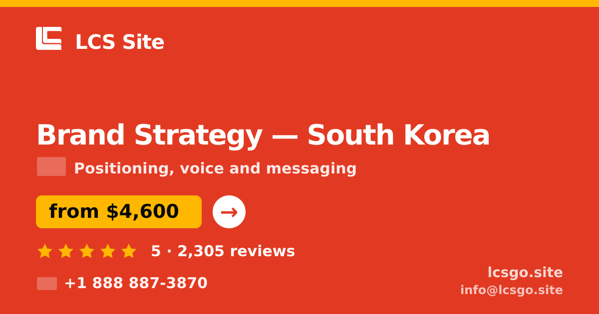 Brand Strategy in South Korea — from $4,600, rated 5/5 by 2305 clients. LCS Site.