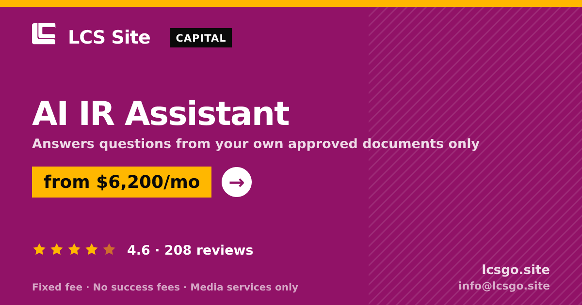 AI IR Assistant — from $6,200/mo, rated 4.6/5 across 208 reviews. LCS Site.