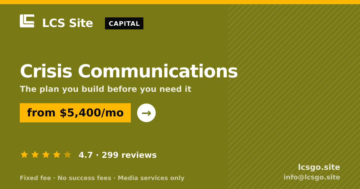 Crisis Communications — from $5,400/mo, rated 4.7/5 across 299 reviews. LCS Site.