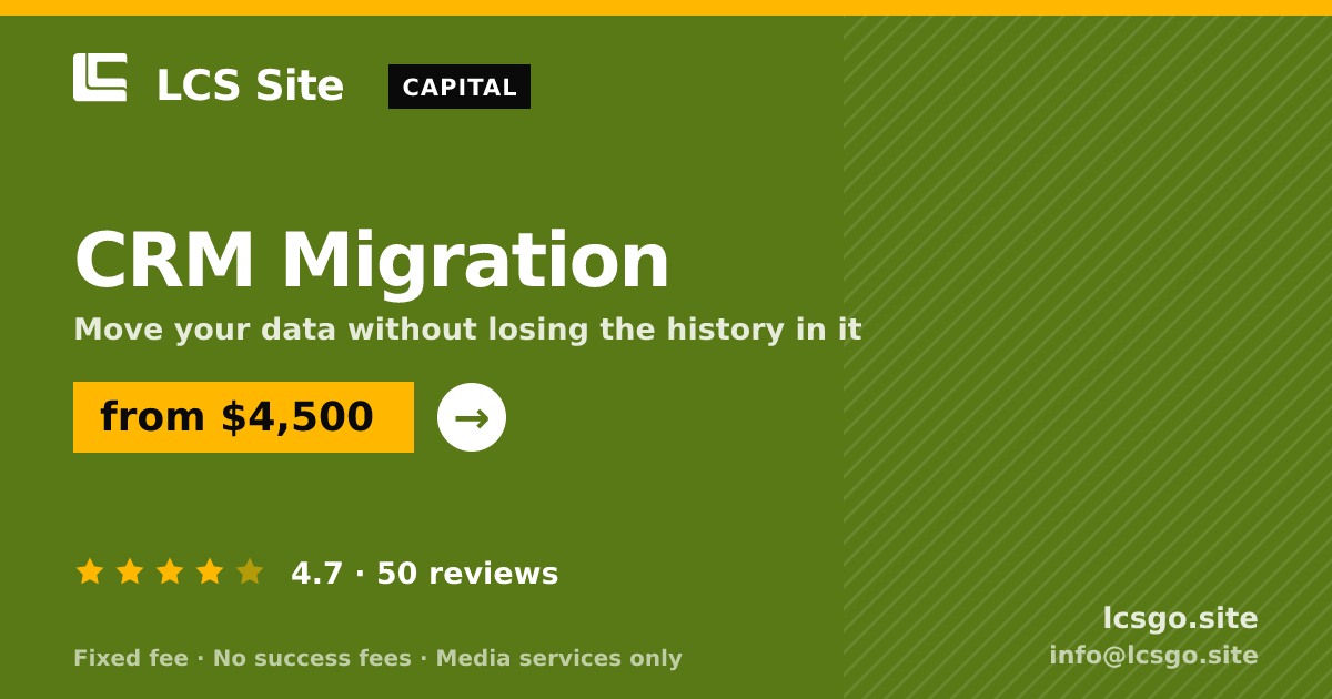 CRM Migration — from $4,500, rated 4.7/5 across 50 reviews. LCS Site.