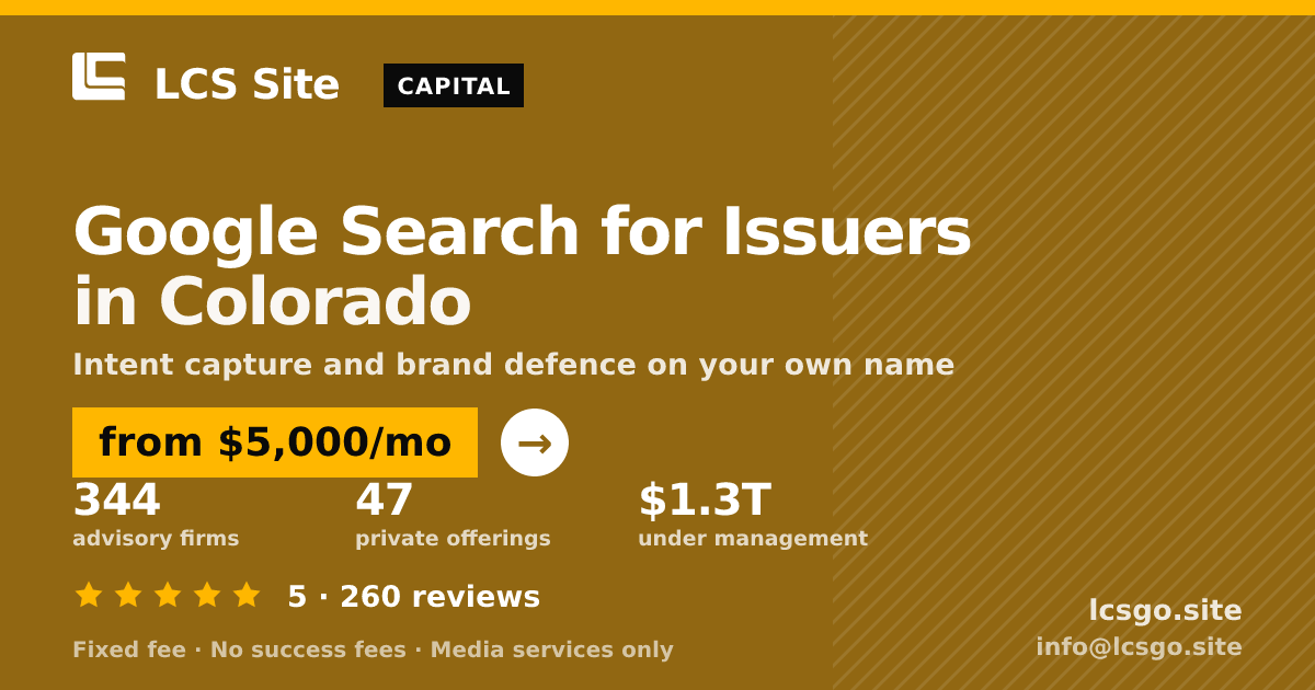 Google Search for Issuers in Colorado — from $5,000/mo, rated 5/5 across 260 reviews. LCS Site.