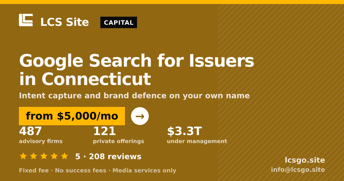 Google Search for Issuers in Connecticut — from $5,000/mo, rated 5/5 across 208 reviews. LCS Site.