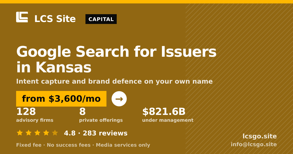 Google Search for Issuers in Kansas — from $3,600/mo, rated 4.8/5 across 283 reviews. LCS Site.