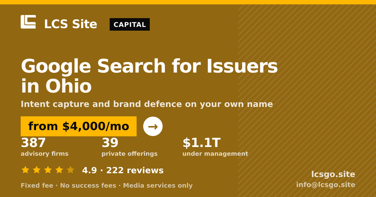 Google Search for Issuers in Ohio — from $4,000/mo, rated 4.9/5 across 222 reviews. LCS Site.