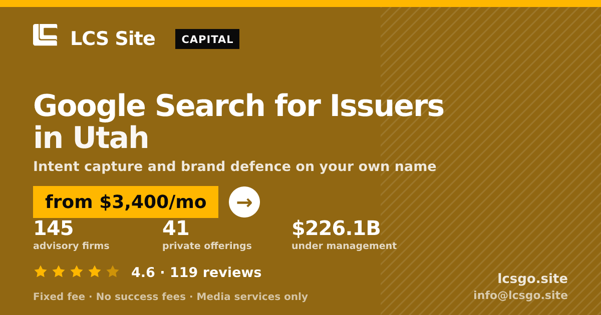 Google Search for Issuers in Utah — from $3,400/mo, rated 4.6/5 across 119 reviews. LCS Site.