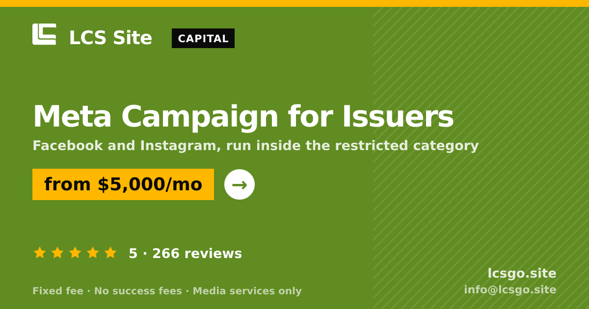 Meta Campaign for Issuers — from $5,000/mo, rated 5/5 across 266 reviews. LCS Site.
