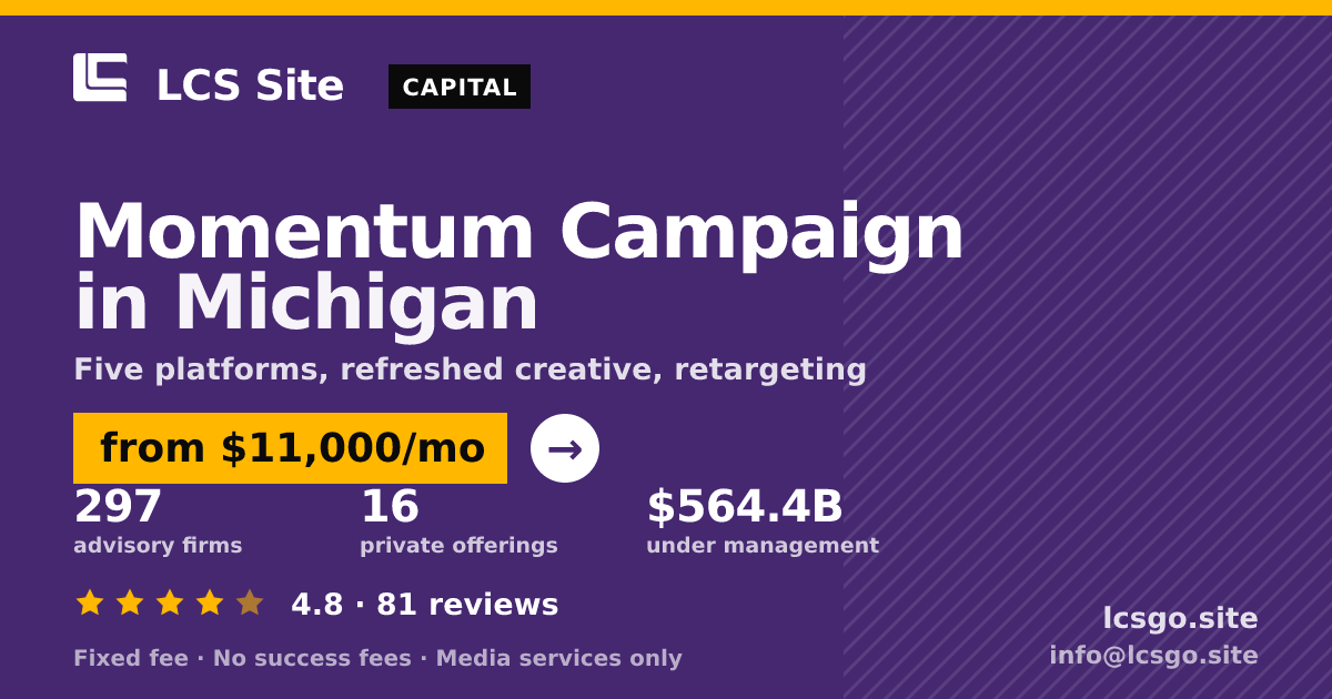 Momentum Campaign in Michigan — from $11,000/mo, rated 4.8/5 across 81 reviews. LCS Site.
