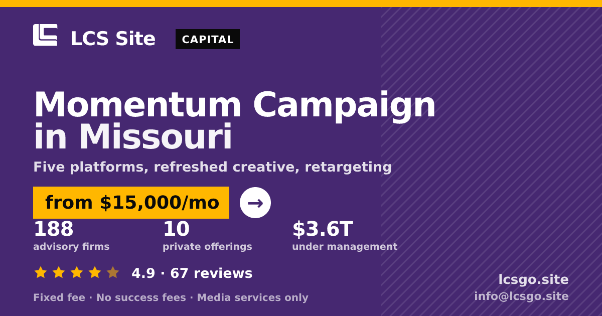Momentum Campaign in Missouri — from $15,000/mo, rated 4.9/5 across 67 reviews. LCS Site.
