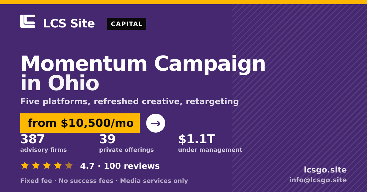 Momentum Campaign in Ohio — from $10,500/mo, rated 4.7/5 across 100 reviews. LCS Site.