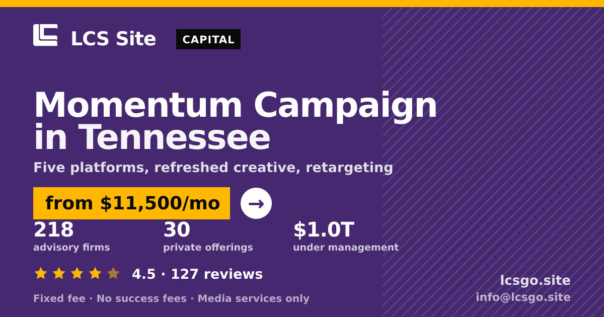 Momentum Campaign in Tennessee — from $11,500/mo, rated 4.5/5 across 127 reviews. LCS Site.