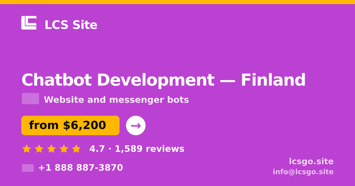 Chatbot Development in Finland — from $6,200, rated 4.7/5 by 1589 clients. LCS Site.