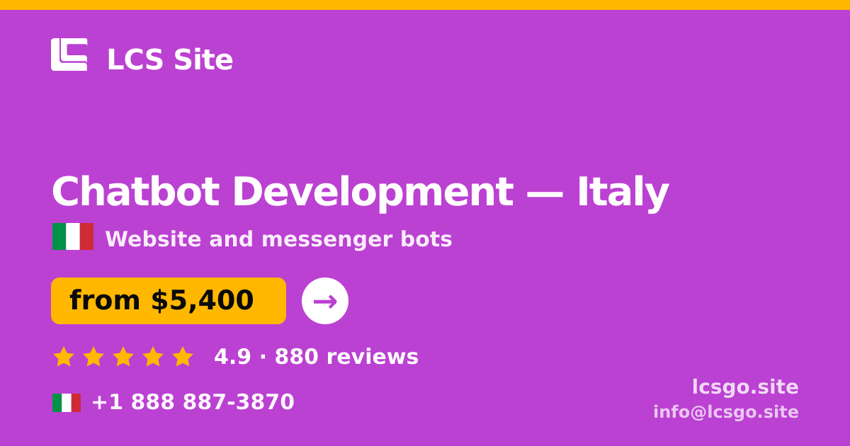 Chatbot Development in Italy — from $5,400, rated 4.9/5 by 880 clients. LCS Site.