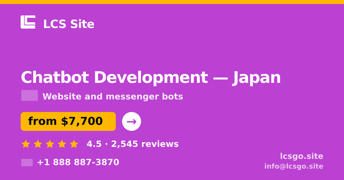 Chatbot Development in Osaka — from $6,200, rated 4.7/5 by 2956 clients. LCS Site.