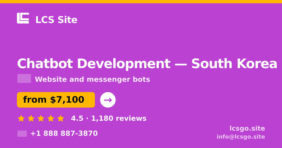 Chatbot Development in South Korea — from $7,100, rated 4.5/5 by 1180 clients. LCS Site.