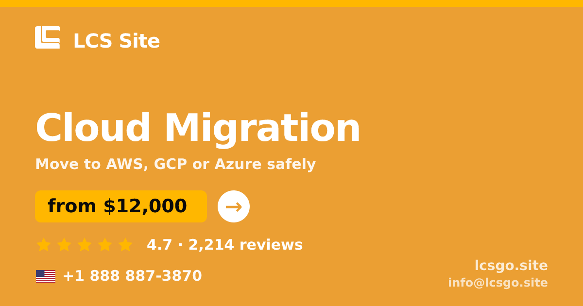 Cloud Migration in the USA — from $12,000, rated 4.7/5 by 2214 clients. LCS Site.