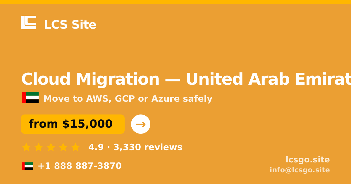 Cloud Migration in United Arab Emirates — from $15,000, rated 4.9/5 by 3330 clients. LCS Site.
