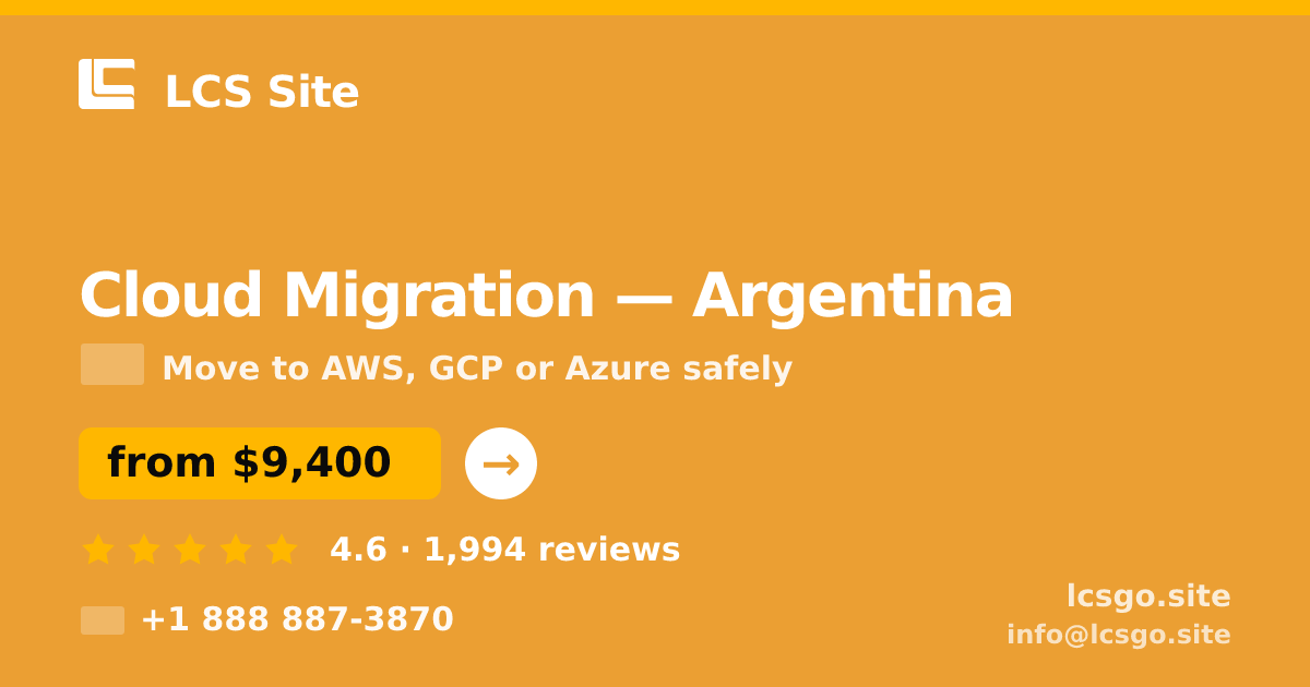 Cloud Migration in Argentina — from $9,400, rated 4.6/5 by 1994 clients. LCS Site.