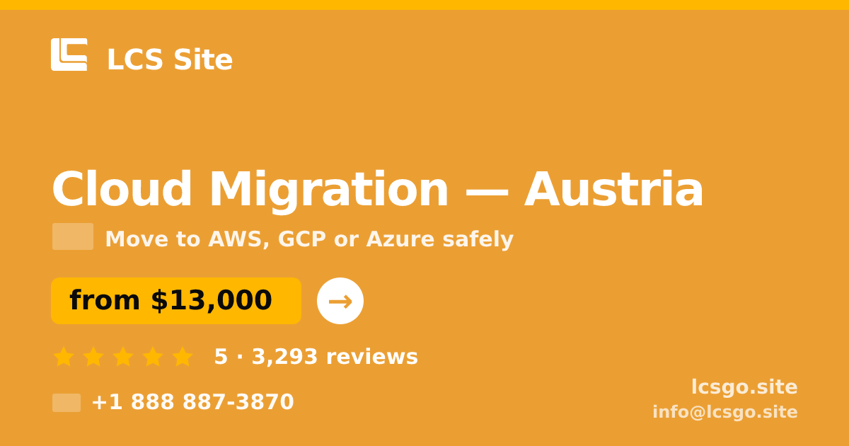 Cloud Migration in Austria — from $13,000, rated 5/5 by 3293 clients. LCS Site.