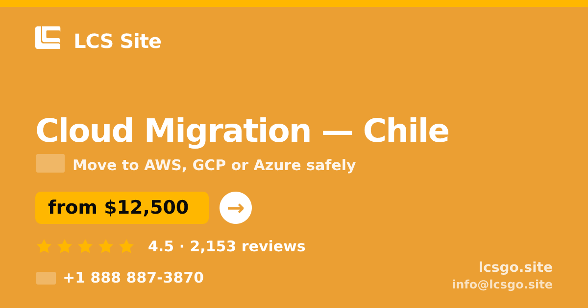 Cloud Migration in Chile — from $12,500, rated 4.5/5 by 2153 clients. LCS Site.