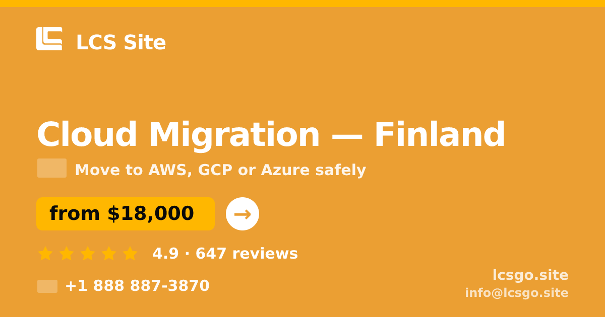 Cloud Migration in Finland — from $18,000, rated 4.9/5 by 647 clients. LCS Site.