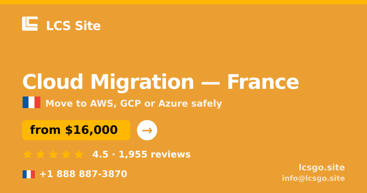 Cloud Migration in France — from $16,000, rated 4.5/5 by 1955 clients. LCS Site.