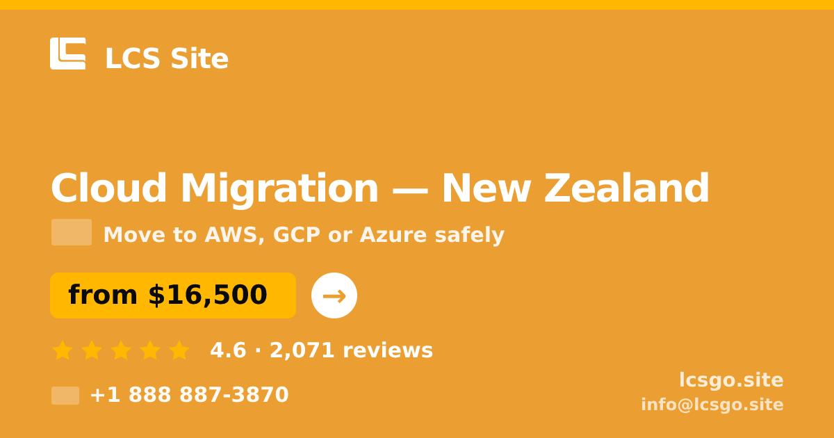 Cloud Migration in New Zealand — from $16,500, rated 4.6/5 by 2071 clients. LCS Site.