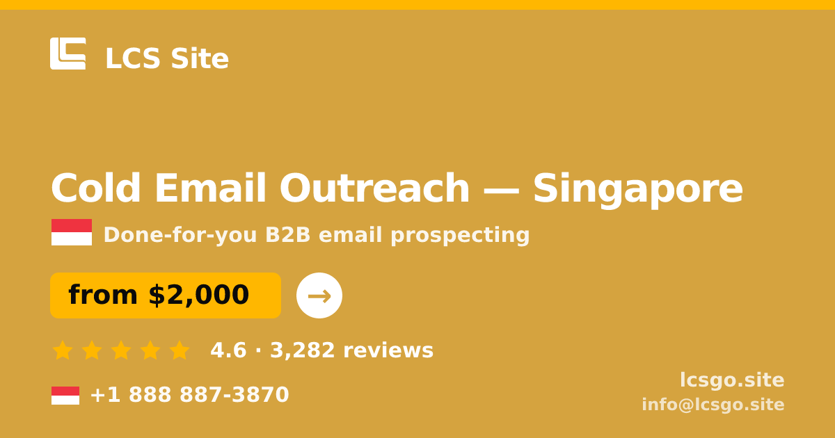 Cold Email Outreach in Singapore — from $2,000/mo, rated 4.6/5 by 3282 clients. LCS Site.