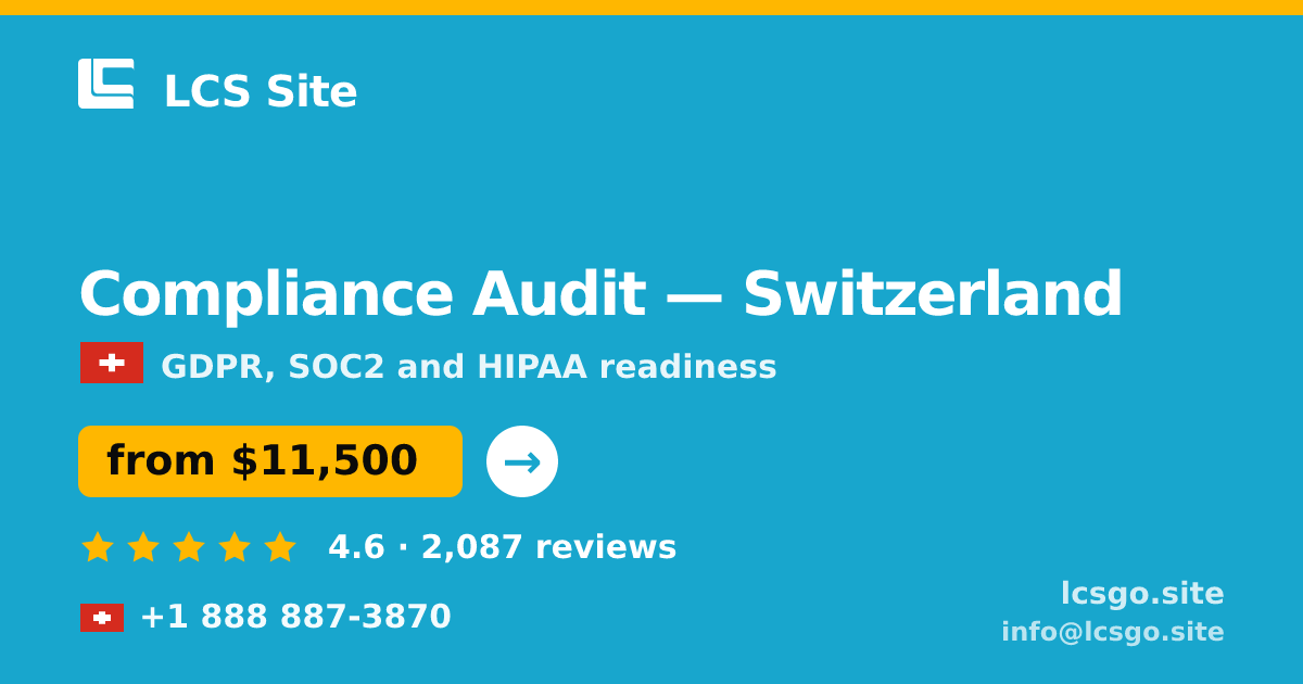 Compliance Audit in Switzerland — from $11,500, rated 4.6/5 by 2087 clients. LCS Site.