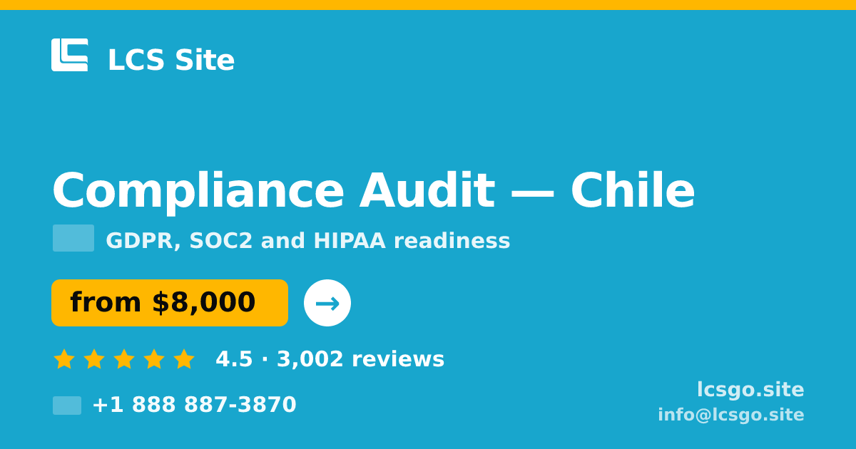 Compliance Audit in Chile — from $8,000, rated 4.5/5 by 3002 clients. LCS Site.