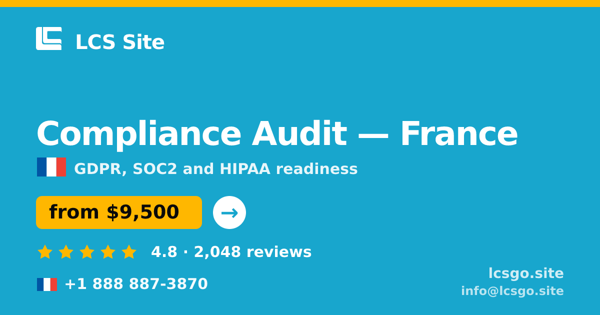 Compliance Audit in France — from $9,500, rated 4.8/5 by 2048 clients. LCS Site.