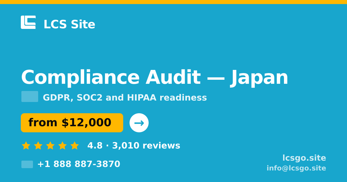 Compliance Audit in Japan — from $12,000, rated 4.8/5 by 3010 clients. LCS Site.