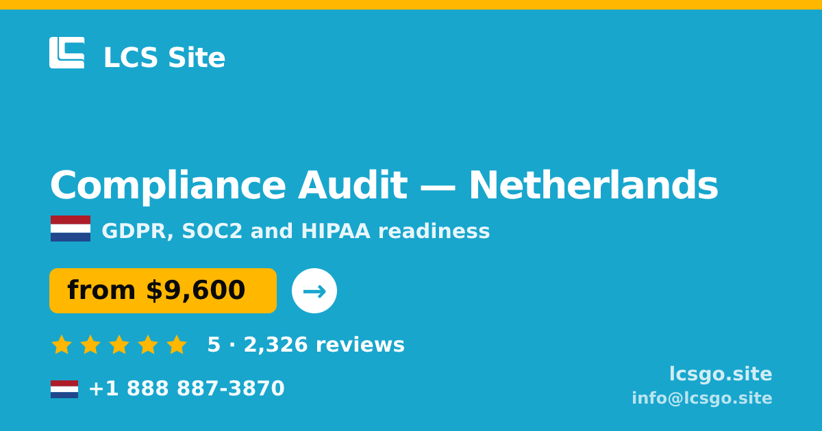 Compliance Audit in Netherlands — from $9,600, rated 5/5 by 2326 clients. LCS Site.