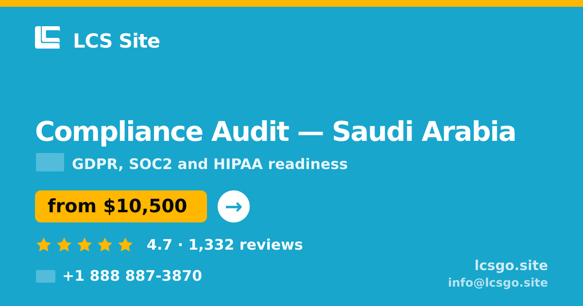Compliance Audit in Saudi Arabia — from $10,500, rated 4.7/5 by 1332 clients. LCS Site.