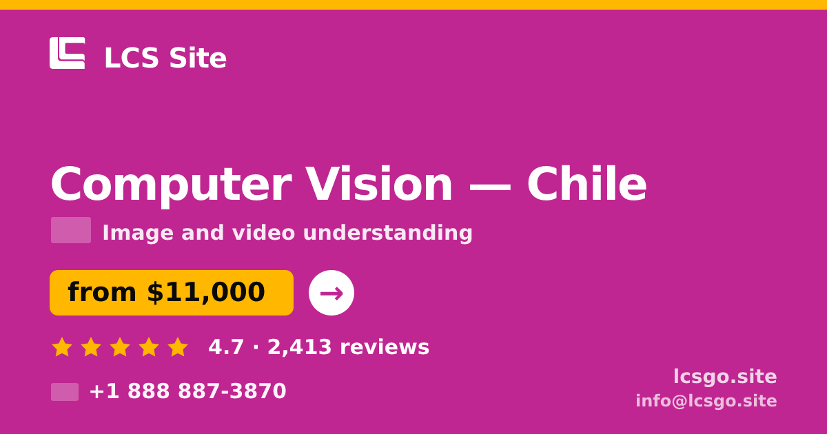 Computer Vision in Chile — from $11,000, rated 4.7/5 by 2413 clients. LCS Site.