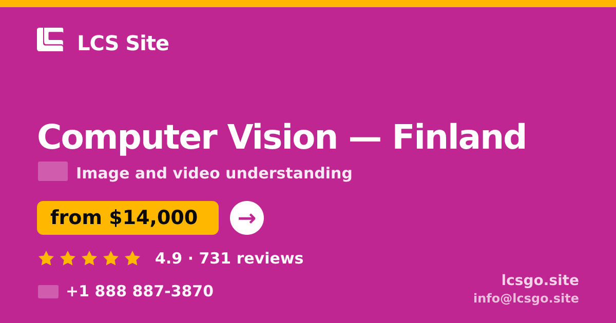 Computer Vision in Finland — from $14,000, rated 4.9/5 by 731 clients. LCS Site.