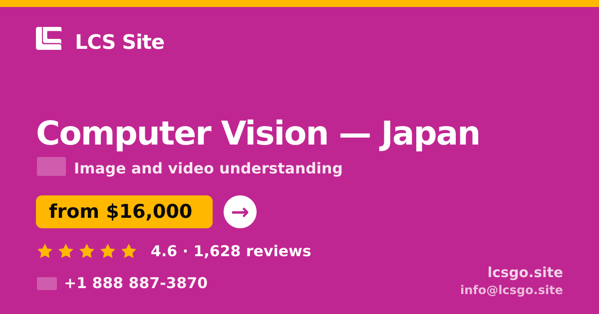 Computer Vision in Japan — from $16,000, rated 4.6/5 by 1628 clients. LCS Site.
