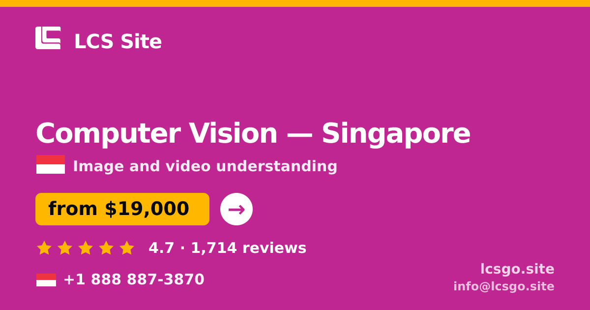 Computer Vision in Singapore — from $19,000, rated 4.7/5 by 1714 clients. LCS Site.