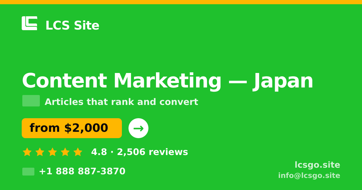 Content Marketing in Japan — from $2,000/mo, rated 4.8/5 by 2506 clients. LCS Site.