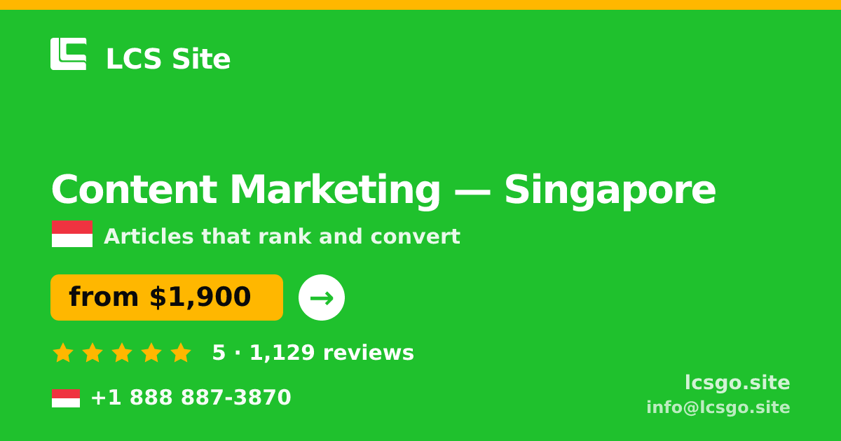 Content Marketing in Singapore — from $1,900/mo, rated 5/5 by 1129 clients. LCS Site.