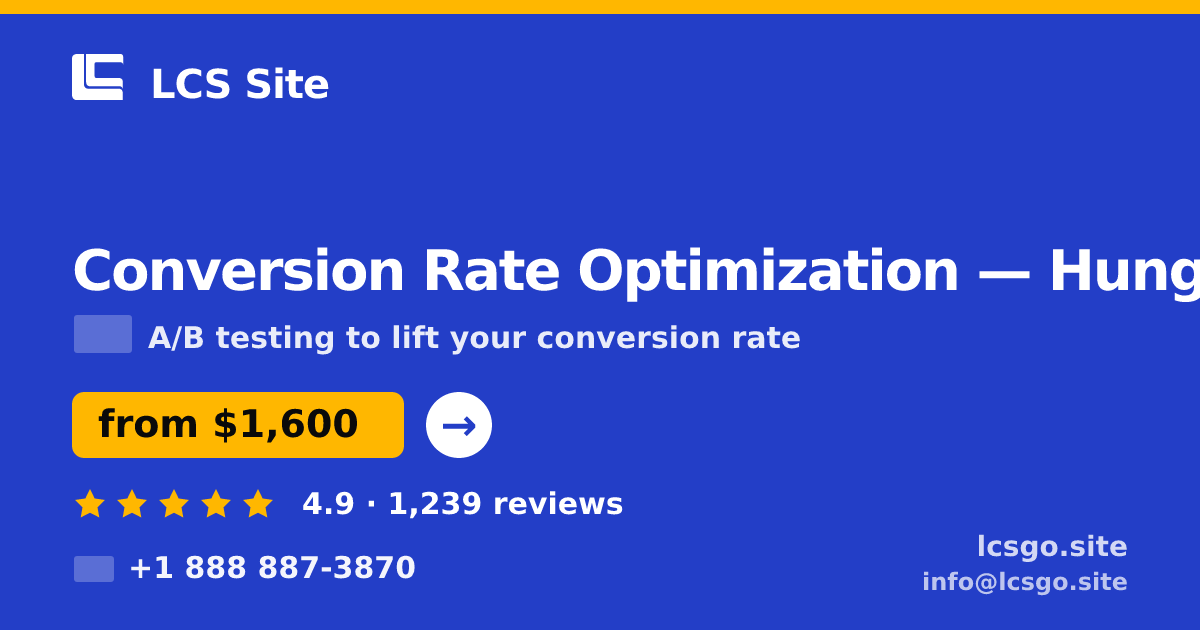 Conversion Rate Optimization in Hungary — from $1,600/mo, rated 4.9/5 by 1239 clients. LCS Site.