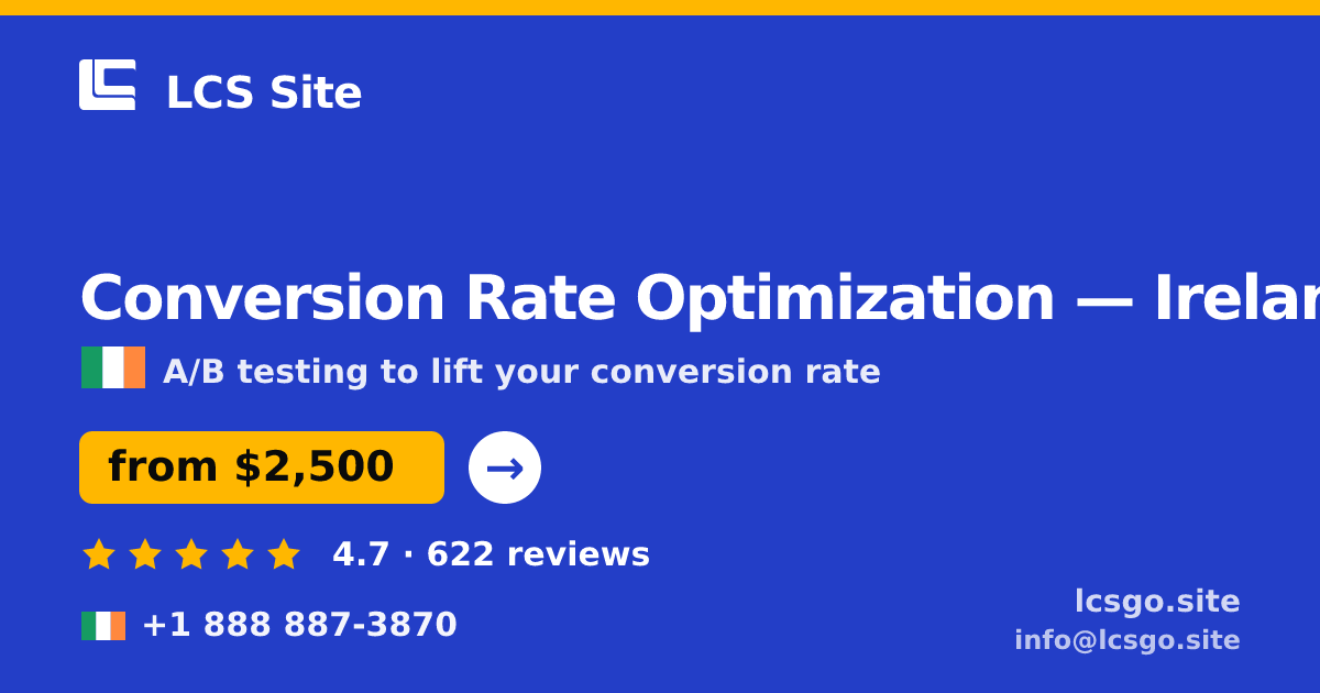 Conversion Rate Optimization in Ireland — from $2,500/mo, rated 4.7/5 by 622 clients. LCS Site.