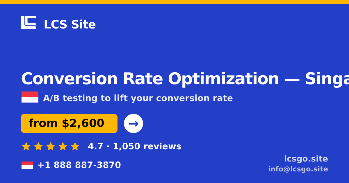Conversion Rate Optimization in Singapore — from $2,600/mo, rated 4.7/5 by 1050 clients. LCS Site.