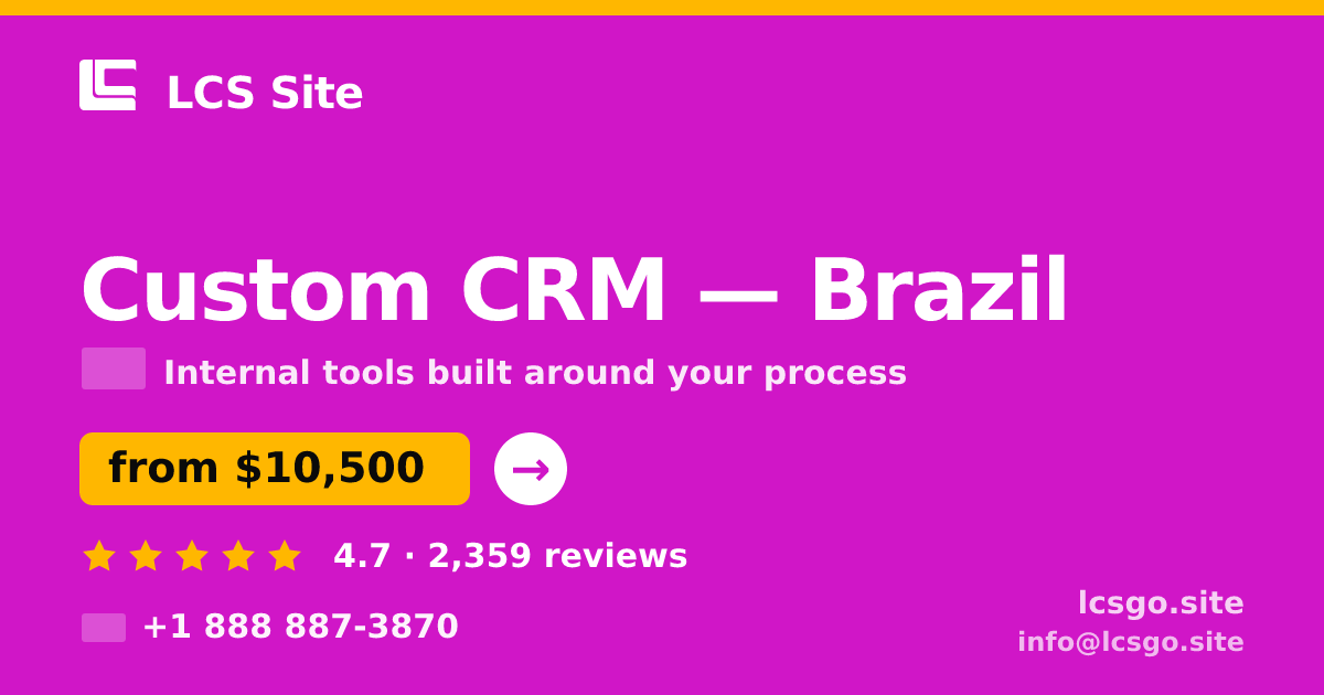 Custom CRM in Brazil — from $10,500, rated 4.7/5 by 2359 clients. LCS Site.