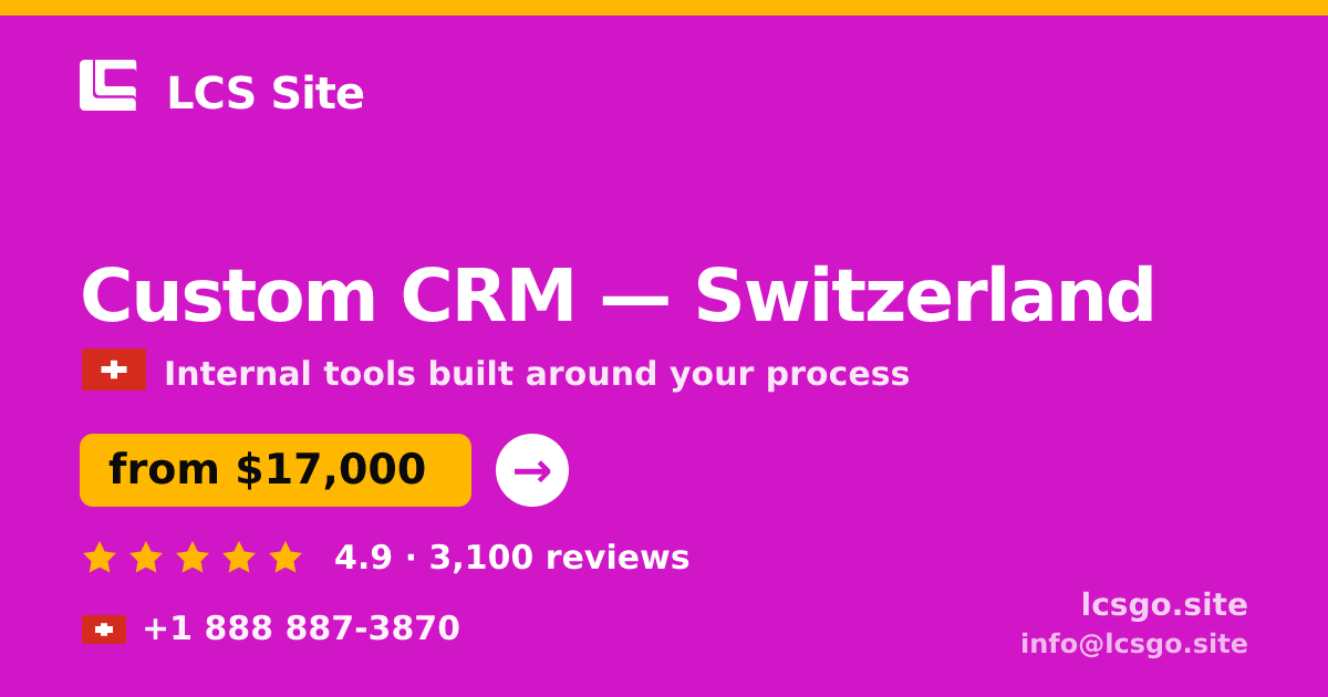 Custom CRM in Zürich — from $17,500, rated 4.8/5 by 664 clients. LCS Site.