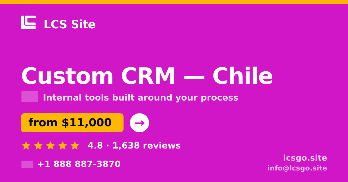 Custom CRM in Chile — from $11,000, rated 4.8/5 by 1638 clients. LCS Site.