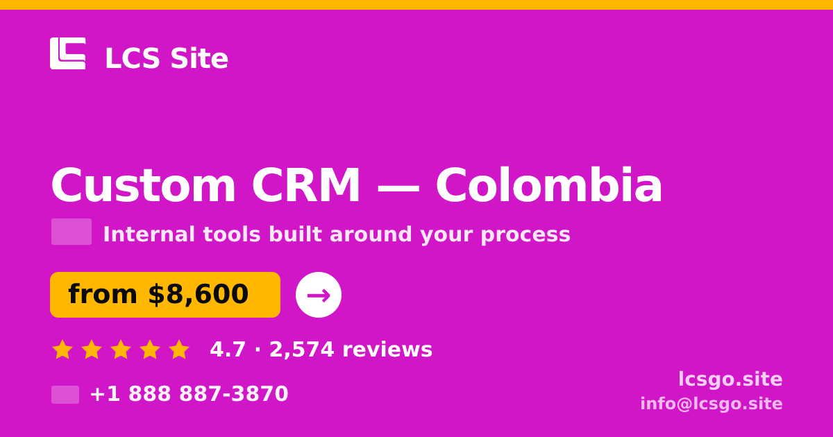 Custom CRM in Colombia — from $8,600, rated 4.7/5 by 2574 clients. LCS Site.