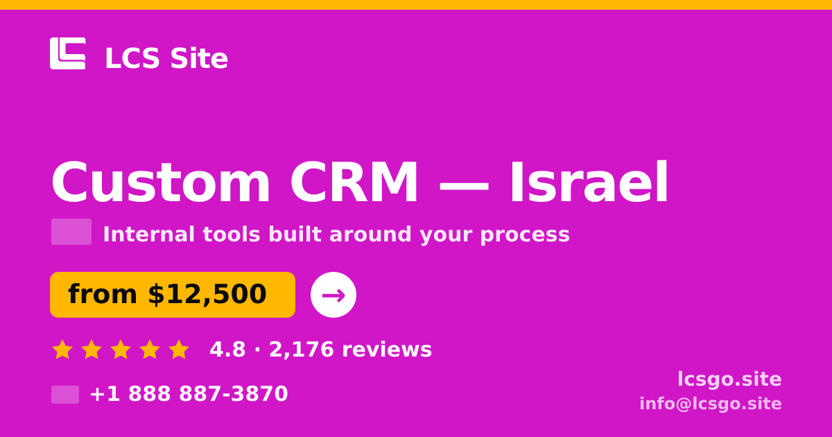 Custom CRM in Israel — from $12,500, rated 4.8/5 by 2176 clients. LCS Site.