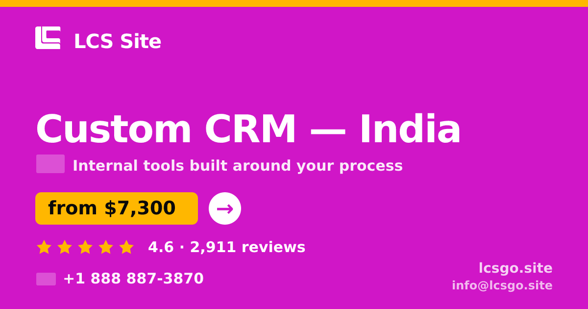 Custom CRM in India — from $7,300, rated 4.6/5 by 2911 clients. LCS Site.