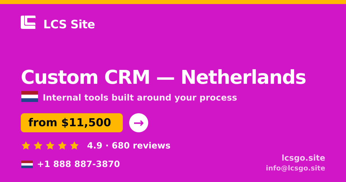 Custom CRM in Netherlands — from $11,500, rated 4.9/5 by 680 clients. LCS Site.