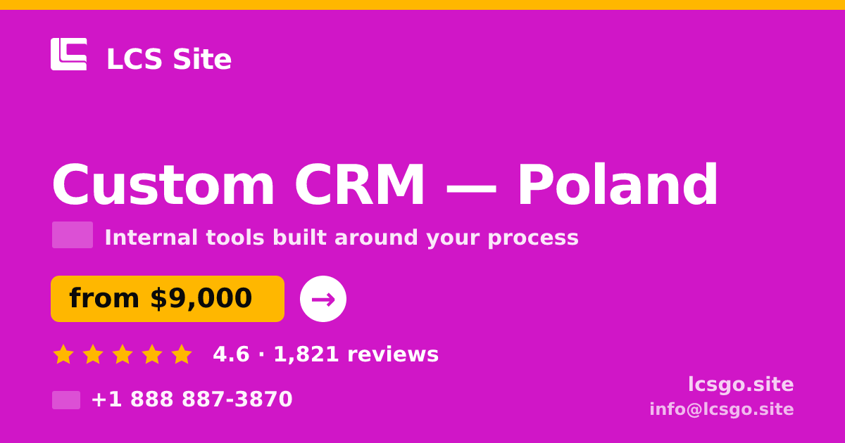 Custom CRM in Poland — from $9,000, rated 4.6/5 by 1821 clients. LCS Site.